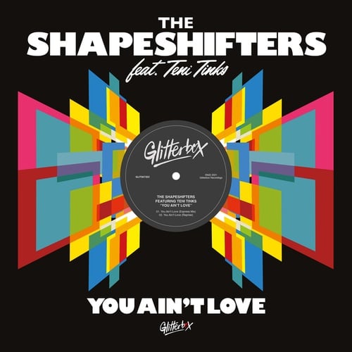 The Shapeshifters, Teni Tinks-You Ain't Love