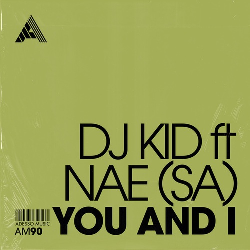 Dj Kid, NAE (SA)-You And I