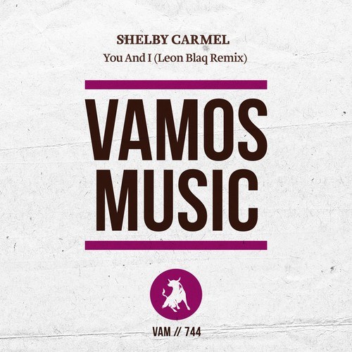 Shelby Carmel, Leon Blaq-You and I (Leon Blaq Remix)