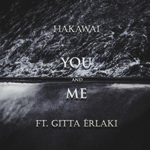 Hakawai, Gitta Érlaki-You and Me