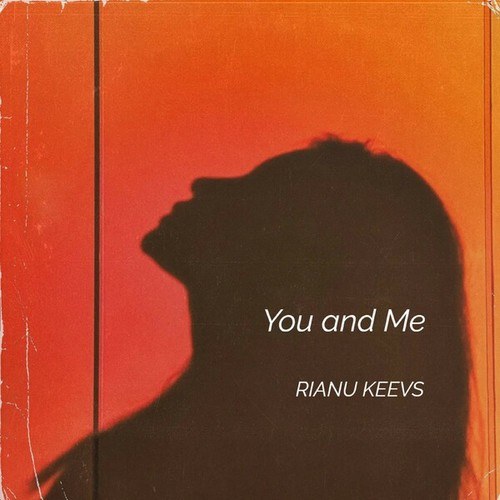Rianu Keevs-You and Me