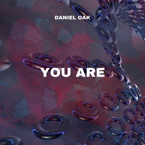 Daniel Oak-You Are