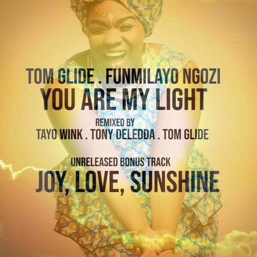 Tom Glide, Funmilayo NGozi, Tayo Wink, Tony Deledda-You Are My Light