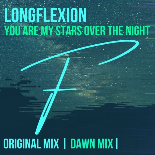 Longflexion-You Are My Stars over the Night