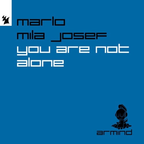 MaRLo, Mila Josef-You Are Not Alone