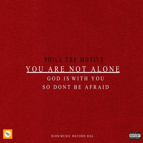 Phill`The`Motive-You Are Not Alone