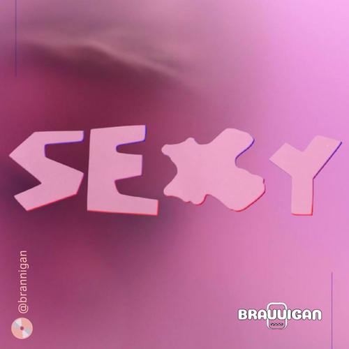 Brannigan-You Are Sexy