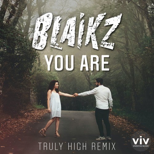Blaikz, Truly High-You Are (Truly High Remix)
