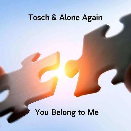 Tosch, Alone Again-You Belong to Me