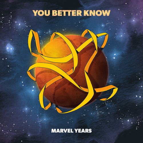Marvel Years-You Better Know