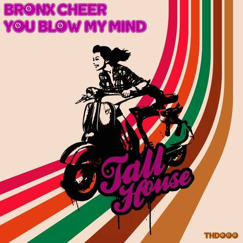 Bronx Cheer-You Blow My Mind