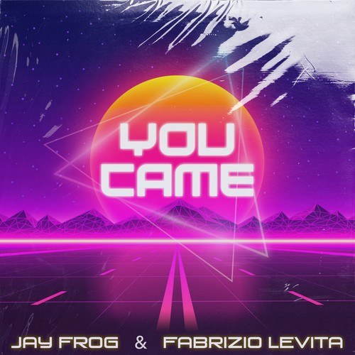 Jay Frog, Fabrizio Levita-You Came
