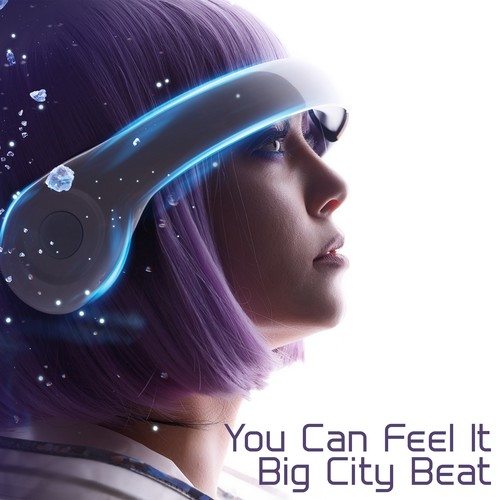 Big City Beat-You Can Feel It
