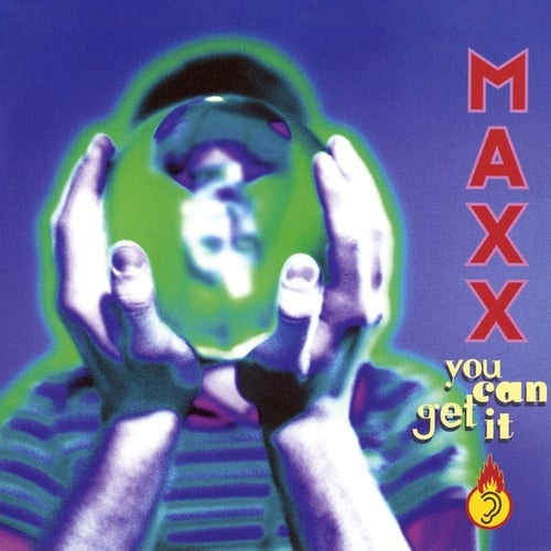 Maxx-You Can Get It