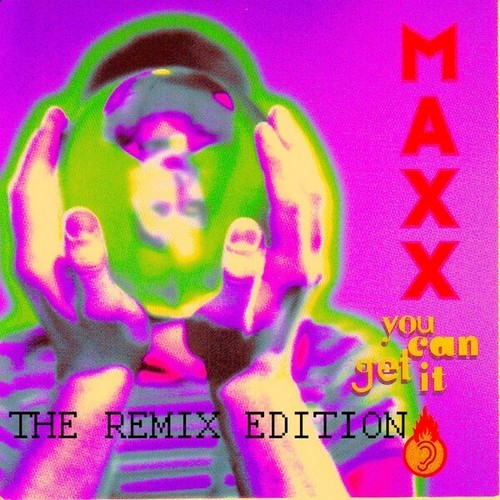 Maxx-You Can Get It (The Remix Edition)