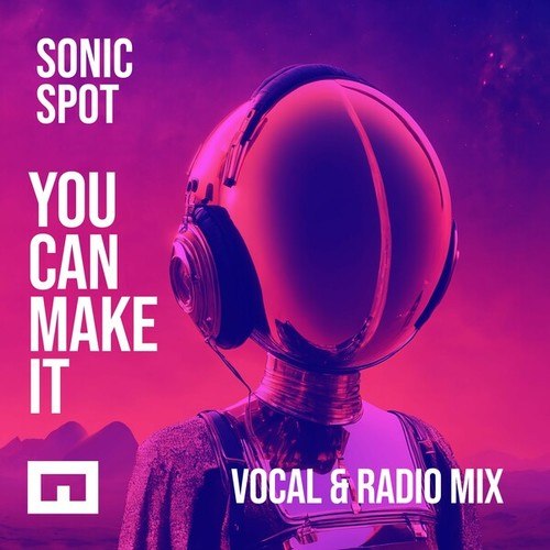 SonicSpot, Gabriel Robella-You Can Make It (Radio Mixes)