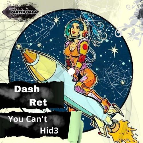 Dash Ret-You Can't Hid3