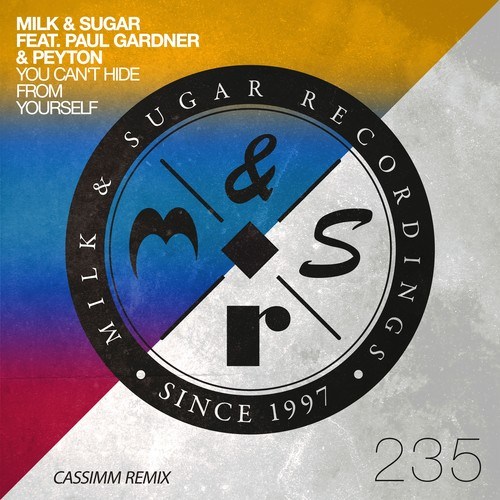 Milk & Sugar, Paul Gardner, Peyton, Cassimm-You Can't Hide from Yourself (CASSIMM Remix)