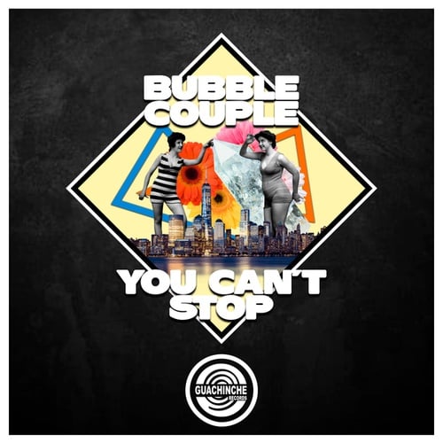 Bubble Couple-You Can't Stop