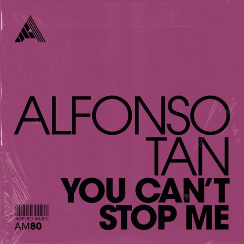 Alfonso Tan-You Can't Stop Me
