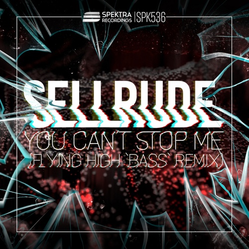 SellRude, Flying High-You Can't Stop Me