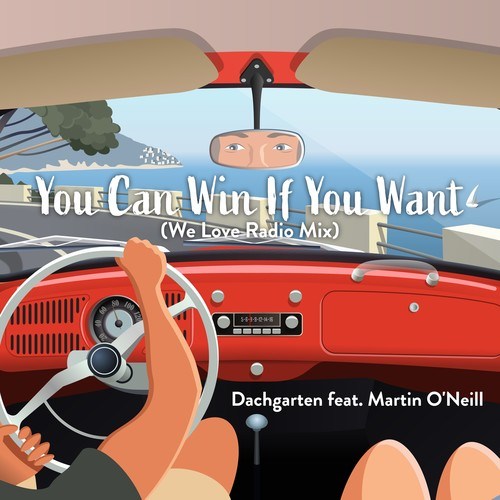 Martin O'Neill, Dachgarten-You Can Win If You Want (We Love Radio Mix)
