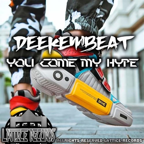 Deekembeat-You Come My Hype