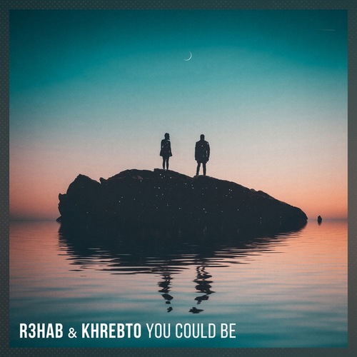 R3hab, Khrebto -You Could Be