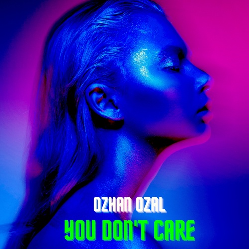 Ozhan Ozal-You Don't Care