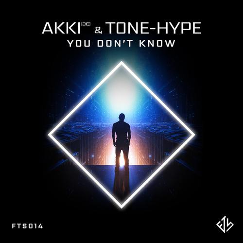 AKKi (DE), Tone-Hype-You Don't Know
