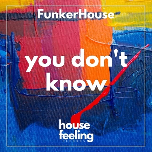 FunkerHouse-You Don't Know