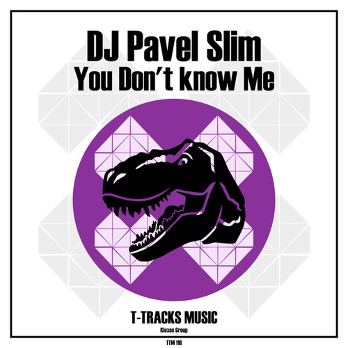 Dj Pavel Slim-You Don't know Me