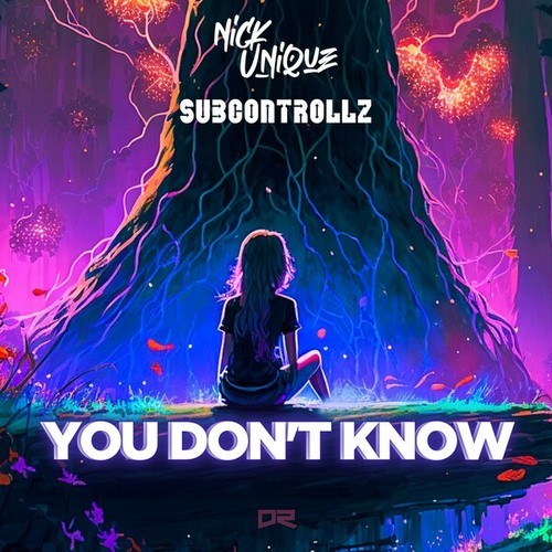 Nick Unique, SubControllZ, Aaron Delaron-You Don't Know