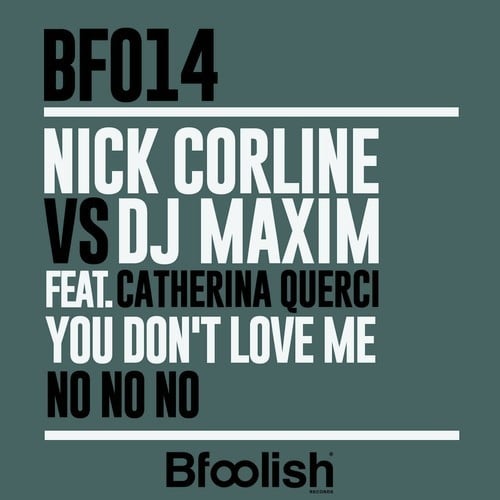 DJ Maxim, Nick Corline, Catherina Querci-You Don't Love Me ( No No No )