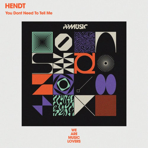 Hendt-You Dont Need To Tell Me