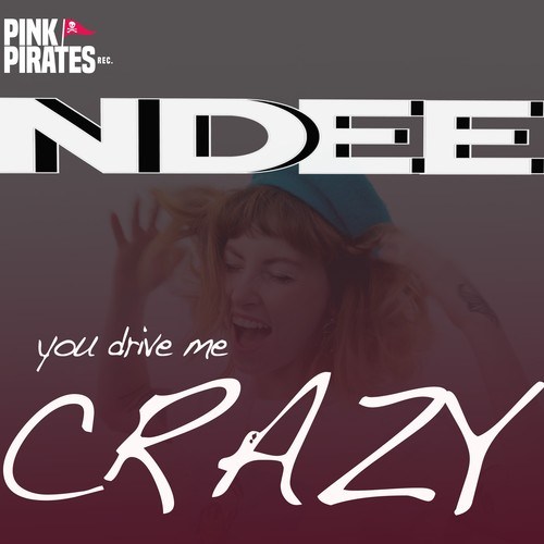 NDEE-You Drive Me Crazy
