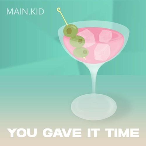 Main.kid-You Gave It Time