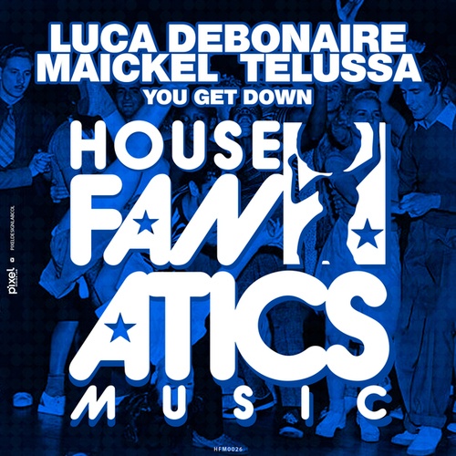 Luca Debonaire, Maickel Telussa-You Get Down