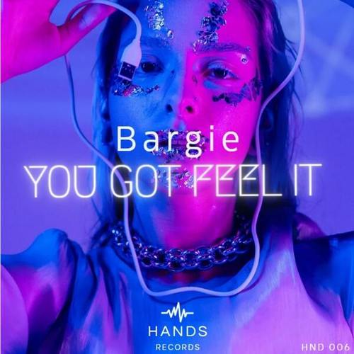 Bargie-You Got Feel It