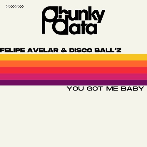 Felipe Avelar, Disco Ball'z-You Got Me Baby