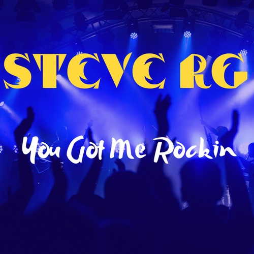 Steve RG-You Got Me Rockin