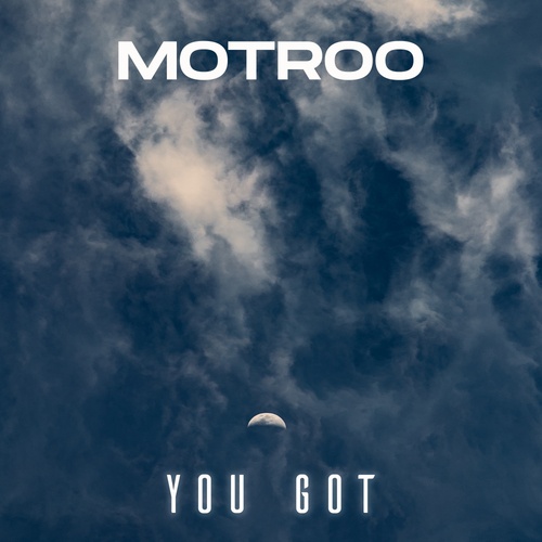 Motroo-You Got