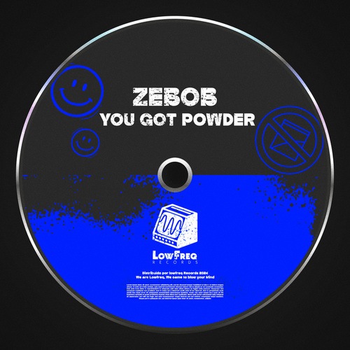 Zebob-You Got Powder