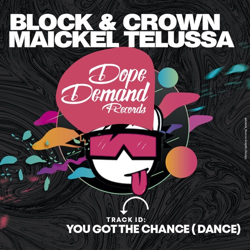 Block & Crown, Maickel Telussa-You Got the Chance (Dance)