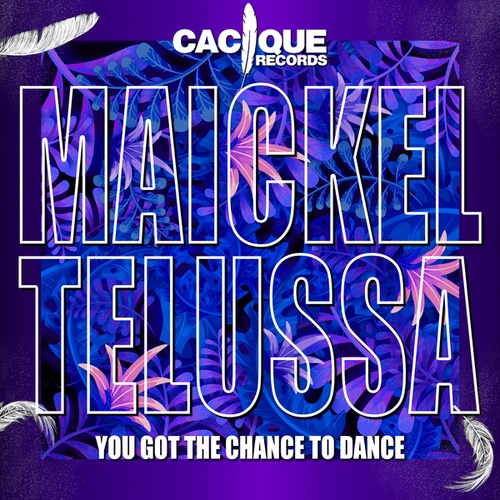 Maickel Telussa-You Got the Chance to Dance