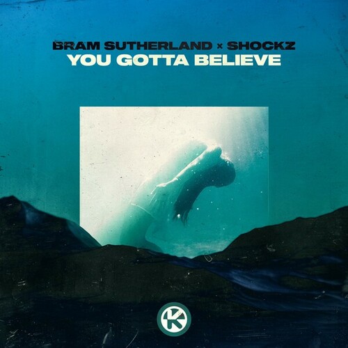 Bram Sutherland, Shockz-You Gotta Believe