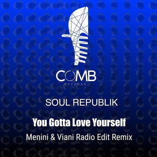 Soul Republik-You Gotta Love Yourself (Menini & Viani Radio Edit Remix)