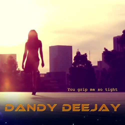 DANDY DEEJAY-You Grip Me so Thing