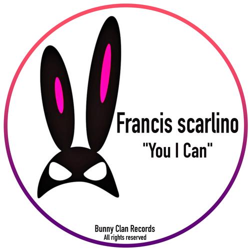 Francis Scarlino-You I Can