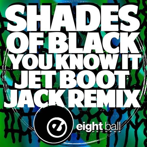 Shades Of Black, Jet Boot Jack-You Know It